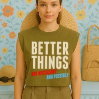 Better Things Are Necessary And Possible Garment-Dyed Women's Muscle Tee