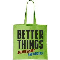 Better Things Are Necessary And Possible Bag