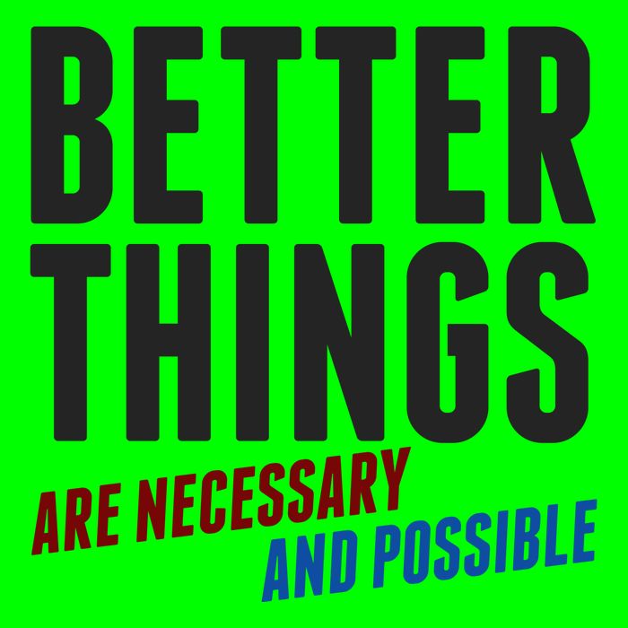 Better Things Are Necessary And Possible Kids T-Shirt