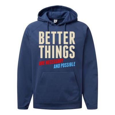 Better Things Are Necessary And Possible Performance Fleece Hoodie