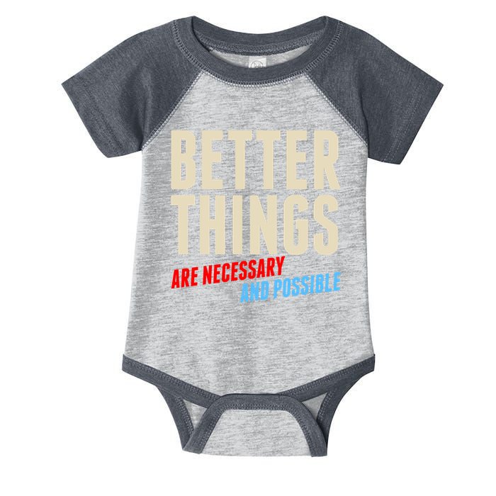 Better Things Are Necessary And Possible Infant Baby Jersey Bodysuit