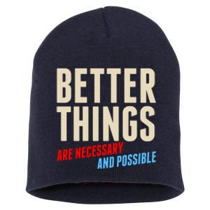 Better Things Are Necessary And Possible Short Acrylic Beanie