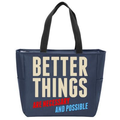 Better Things Are Necessary And Possible Zip Tote Bag