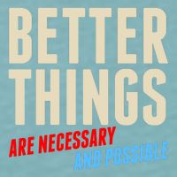 Better Things Are Necessary And Possible Sueded Cloud Jersey T-Shirt