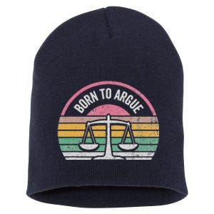 Born To Argue Retro Justice Balance Scales Short Acrylic Beanie