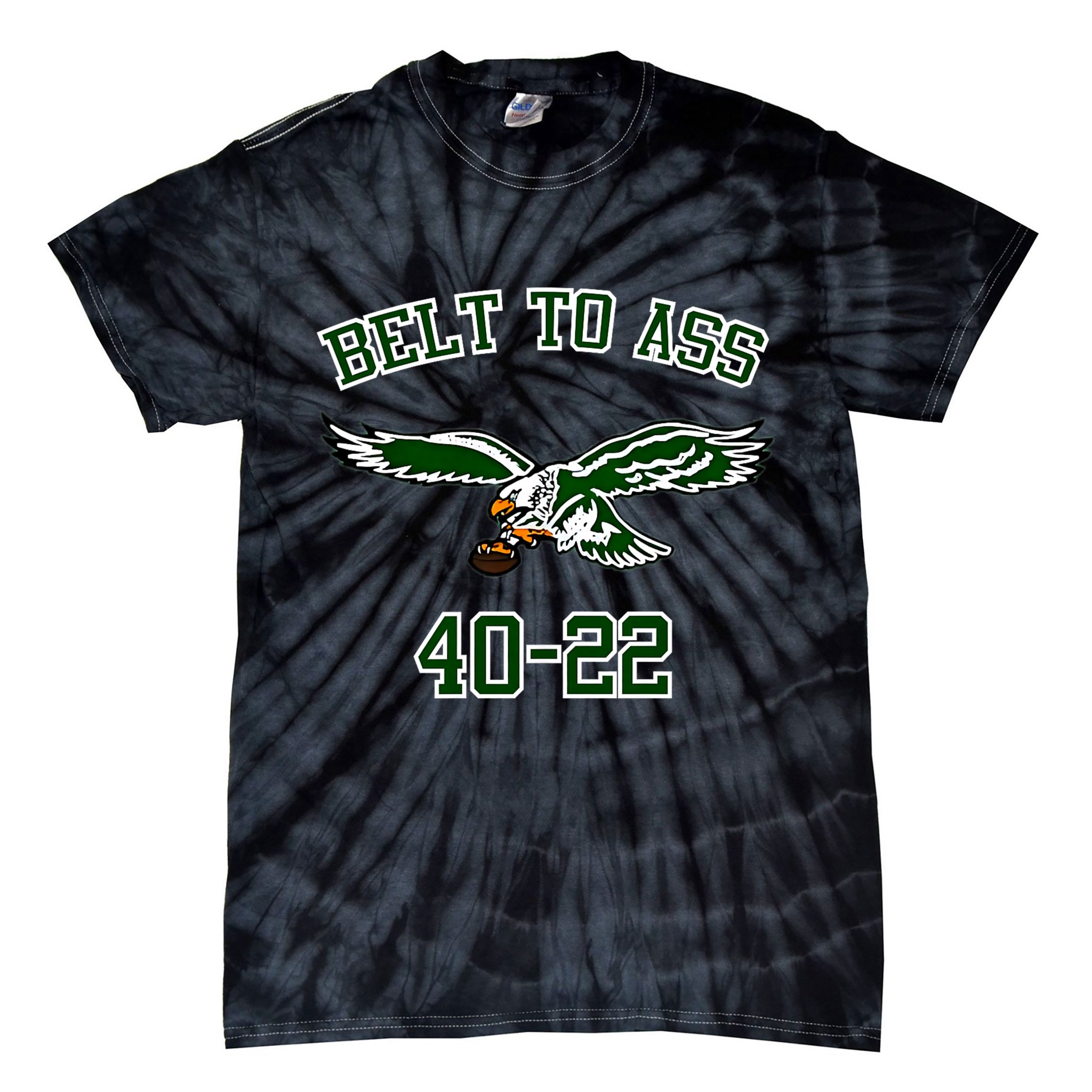 Belt To Ass 40 22 Tie-Dye T-Shirt