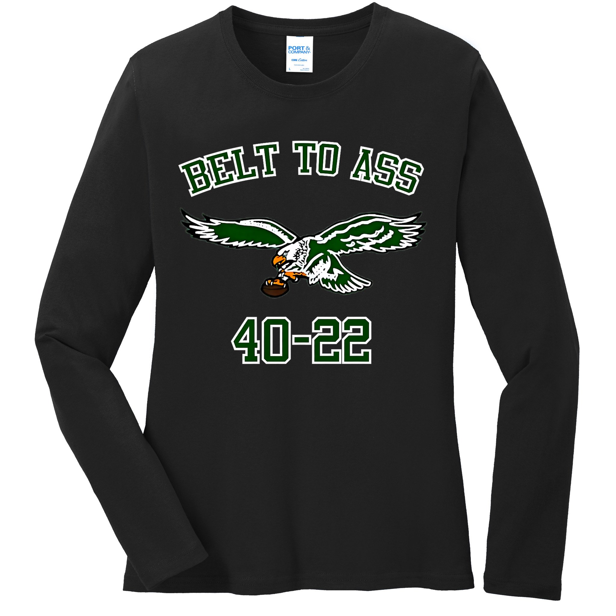 Belt To Ass 40 22 Ladies Long Sleeve Shirt