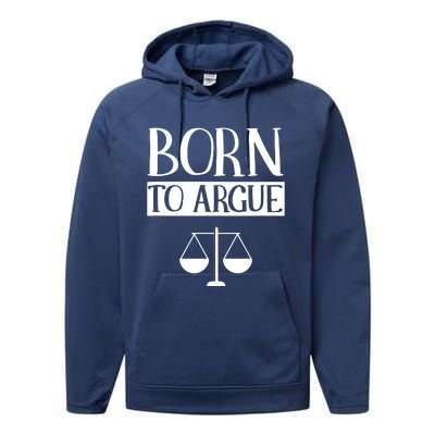 Born To Argue Advocate Law Firm Lawyer Attorney Lawyers Performance Fleece Hoodie