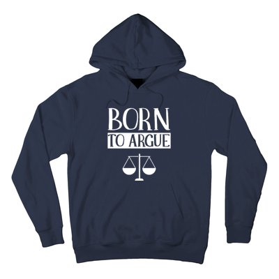 Born To Argue Advocate Law Firm Lawyer Attorney Lawyers Hoodie