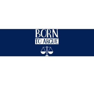 Born To Argue Advocate Law Firm Lawyer Attorney Lawyers Bumper Sticker