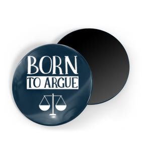 Born To Argue Advocate Law Firm Lawyer Attorney Lawyers Magnet