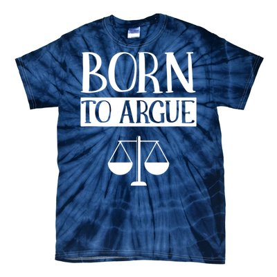 Born To Argue Advocate Law Firm Lawyer Attorney Lawyers Tie-Dye T-Shirt