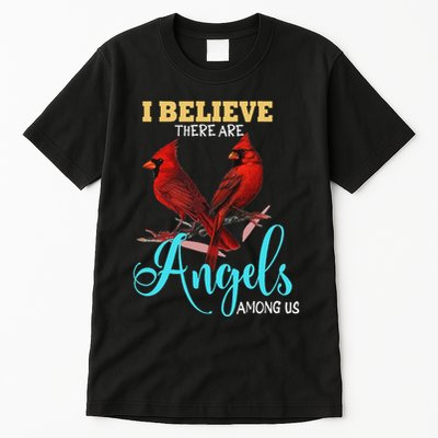 Believe There Are Angels Among Of Us Cardinal Bird Lovers Tall T-Shirt