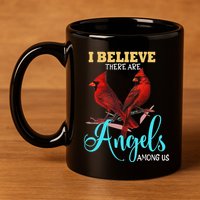 Believe There Are Angels Among Of Us Cardinal Bird Lovers 11oz C Handle Ceramic Mug