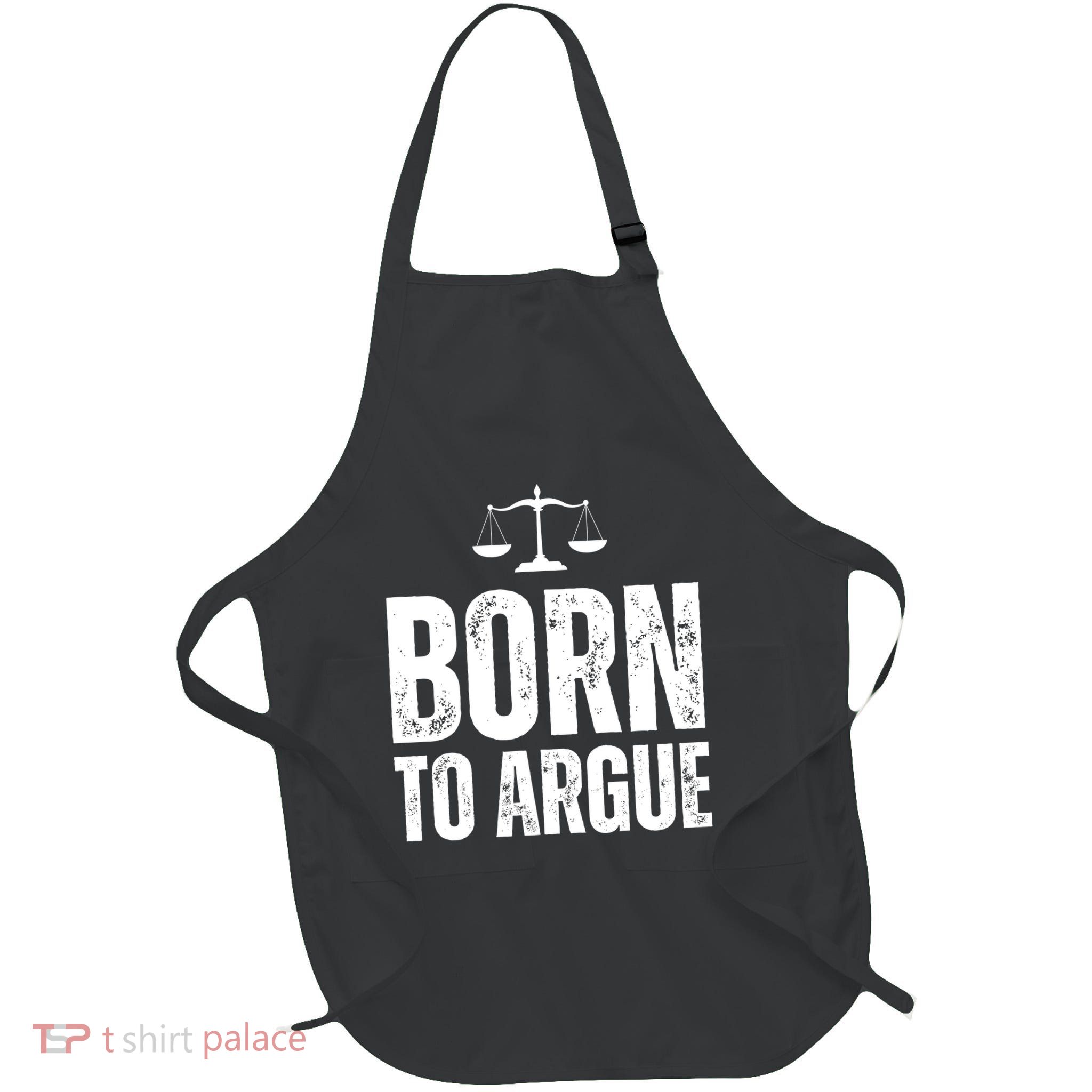 Born To Argue Full-Length Apron With Pockets