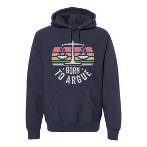 Born To Argue Justice Legal Scales Retro Style Premium Hoodie