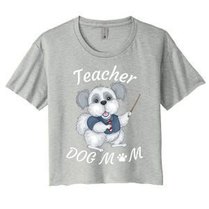 Best Teacher And Dog Mom Mother's Day Fun Cool Gift Women's Crop Top Tee