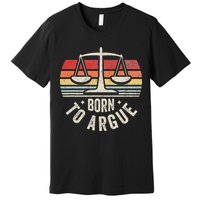 Born To Argue Scales Balance Retro Look Premium T-Shirt