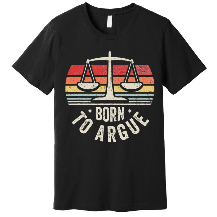 Born To Argue Scales Balance Retro Look Premium T-Shirt