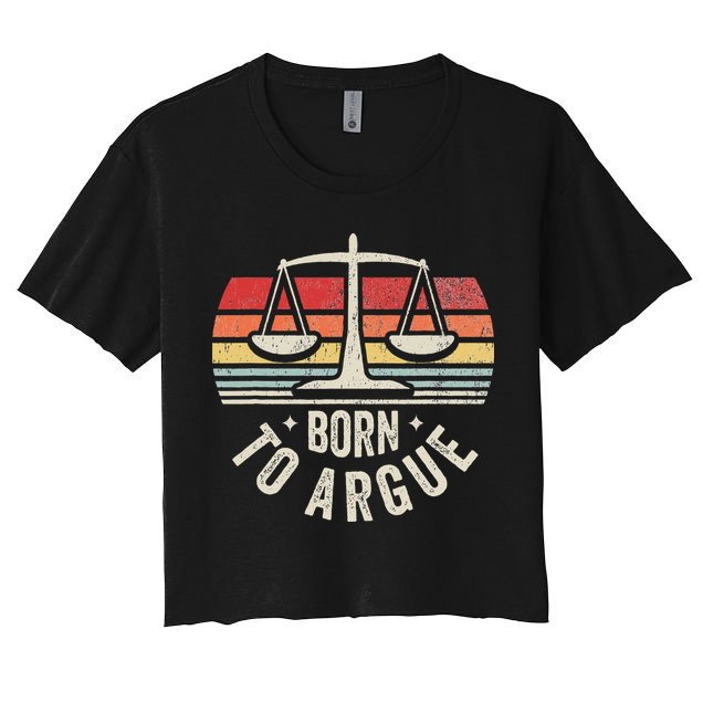 Born To Argue Scales Balance Retro Look Women's Crop Top Tee