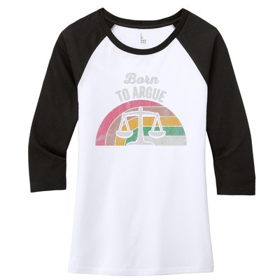 Born To Argue Balance Retro Style Women's Tri-Blend 3/4-Sleeve Raglan Shirt