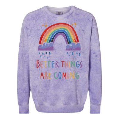 Better Things Are Coming Rainbow Colorblast Crewneck Sweatshirt