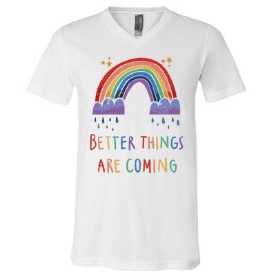 Better Things Are Coming Rainbow V-Neck T-Shirt