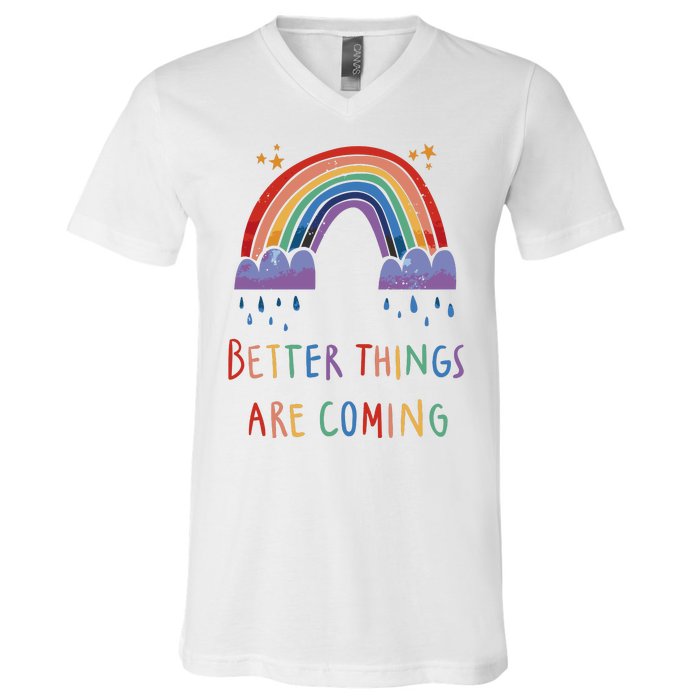 Better Things Are Coming Rainbow V-Neck T-Shirt