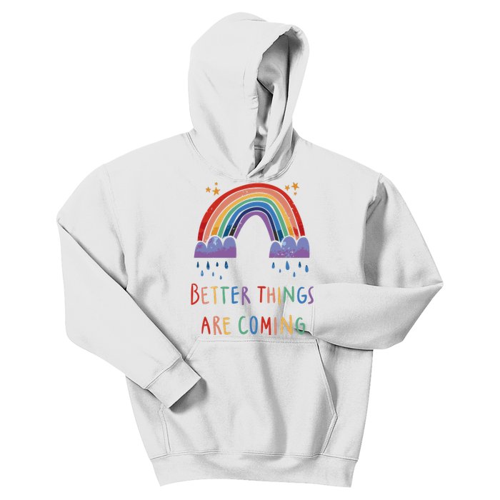 Better Things Are Coming Rainbow Kids Hoodie