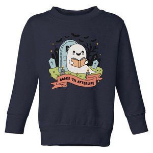 Books Til Afterlife Funny Ghost Ghoul Halloween Toddler Sweatshirt