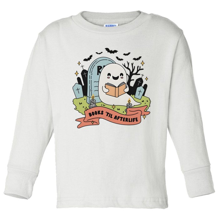 Books Til Afterlife Funny Ghost Ghoul Halloween Toddler Long Sleeve Shirt