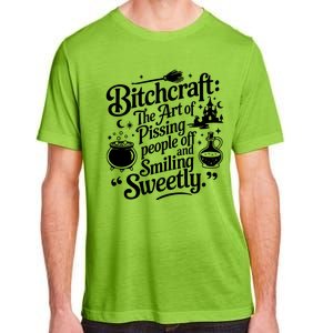 Bitchcraft The Art Of Pissing People Off And Smiling Sweetly Adult ChromaSoft Performance T-Shirt