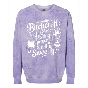 Bitchcraft The Art Of Pissing People Off And Smiling Sweetly Colorblast Crewneck Sweatshirt