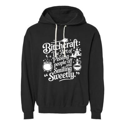 Bitchcraft The Art Of Pissing People Off And Smiling Sweetly Garment-Dyed Fleece Hoodie