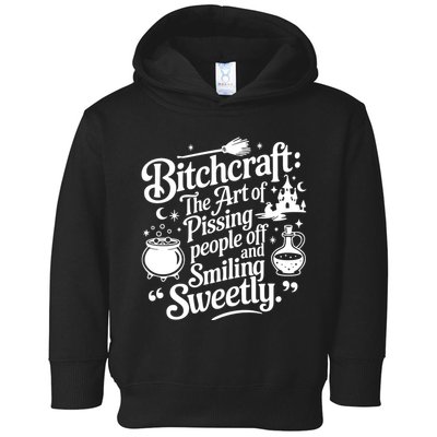 Bitchcraft The Art Of Pissing People Off And Smiling Sweetly Toddler Hoodie