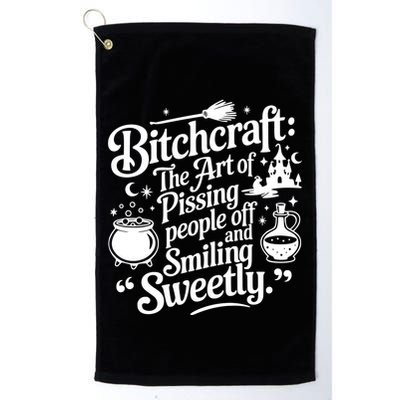 Bitchcraft The Art Of Pissing People Off And Smiling Sweetly Golf Towel