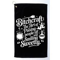 Bitchcraft The Art Of Pissing People Off And Smiling Sweetly Golf Towel