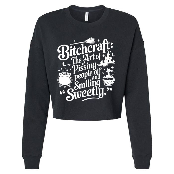 Bitchcraft The Art Of Pissing People Off And Smiling Sweetly Cropped Pullover Crew
