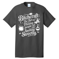 Bitchcraft The Art Of Pissing People Off And Smiling Sweetly Tall T-Shirt