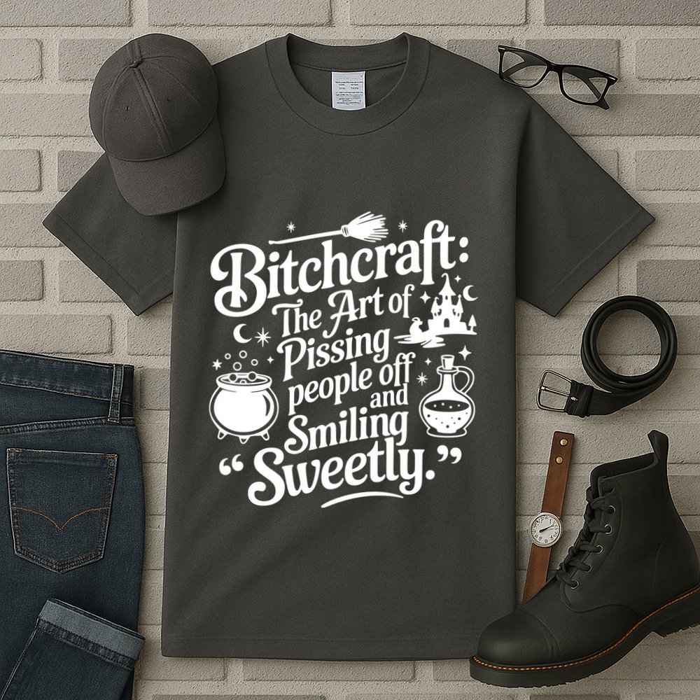 Bitchcraft The Art Of Pissing People Off And Smiling Sweetly Tall T-Shirt