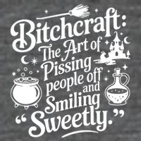 Bitchcraft The Art Of Pissing People Off And Smiling Sweetly Zip Tote Bag