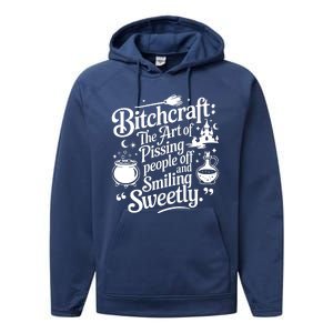 Bitchcraft The Art Of Pissing People Off And Smiling Sweetly Performance Fleece Hoodie