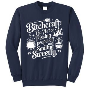 Bitchcraft The Art Of Pissing People Off And Smiling Sweetly Sweatshirt