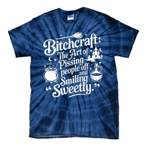 Bitchcraft The Art Of Pissing People Off And Smiling Sweetly Tie-Dye T-Shirt