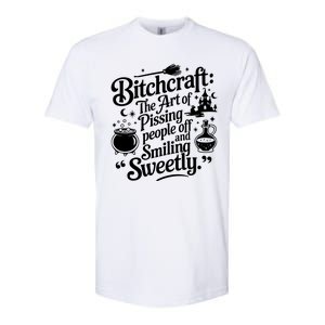 Bitchcraft The Art Of Pissing People Off And Smiling Sweetly Softstyle CVC T-Shirt