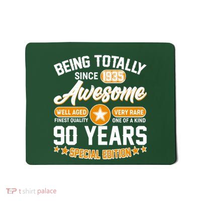 Being Totally Awesome Since 1935 90 Years Birthday Special Edition Mousepad