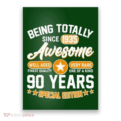 Being Totally Awesome Since 1935 90 Years Birthday Special Edition Poster