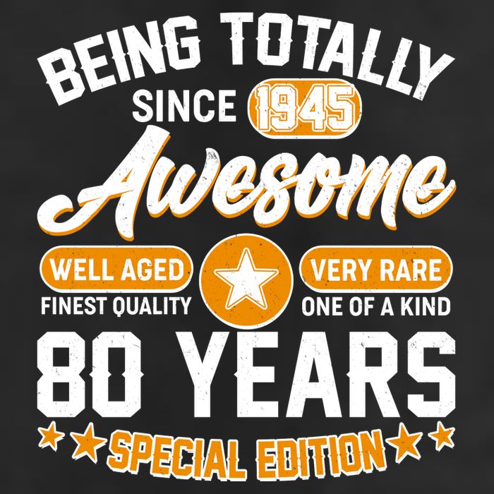 Being Totally Awesome Since 1945 80 Years Birthday Special Edition 7 Panel Mesh Trucker Snapback Hat