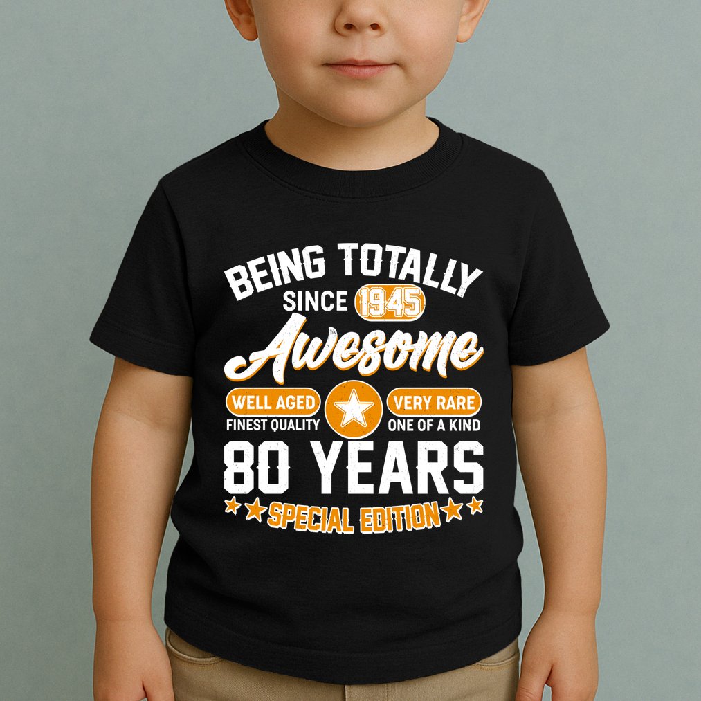 Being Totally Awesome Since 1945 80 Years Birthday Special Edition Toddler T-Shirt