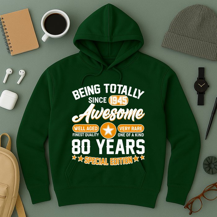 Being Totally Awesome Since 1945 80 Years Birthday Special Edition Hoodie
